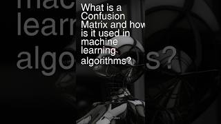 Today’s Question: What is Confusion Matrix and how is it used in machine learning? #machinelearning