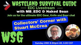 Wasteland Survival Guide - EDC Livestream #34 - Collectors' Corner with Stuart McCrea