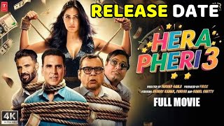 Hera Pheri 3 Full Movie Kab Release hogi, Release Date, Shooting Start Date
