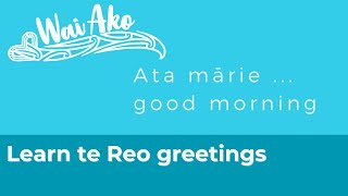 Learn Te Reo Greetings