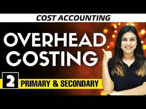#2 Overheads - Primary and Secondary Distribution Apportionment | BCOM BBA