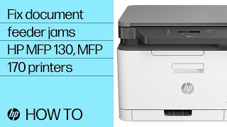 Fix a Document Feeder Jam | HP Laser MFP 130/170 Printer Series | HP