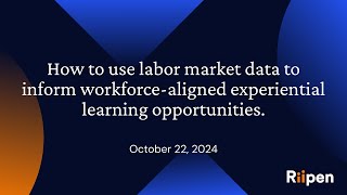 How to use labor market data to inform workforce-aligned experiential learning opportunities.