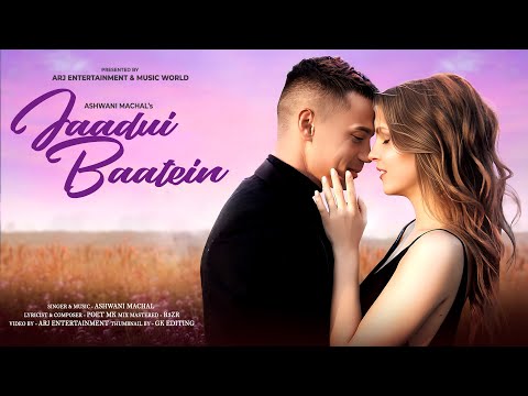 Jaadui Baatein: Ashwani Machal | Romantic Love Song | Latest Hindi Song 2023