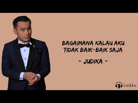 Bagaimana Kalau Aku Tidak Baik-Baik Saja - Judika (Lirik Lagu)