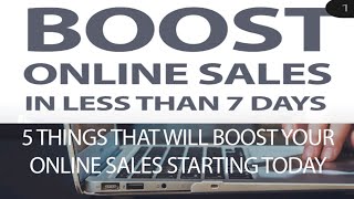 boost online sales in less than 7 days / 5 thing that will boost your online sales starting today II
