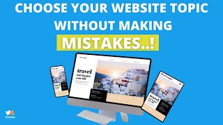How To Choose The Right Topic For A Successful Website | Webidex Web Tutorial 01
