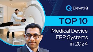 Top 10 Medical Device ERP Systems In 2024 | ERP Software for MedTech | Medical Device Software