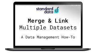 Standard Data - How To Merge & Link Multiple Datasets using Standard Data