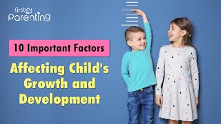 Factors That Influence the Growth and Development of a Child