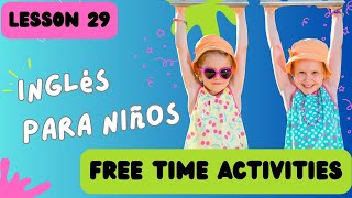 Curso de Inglés Básico para Niños | Lesson 29 | Free Time Activities | Actividades del Tiempo Libre