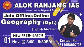 New Fresh Batch Geography Optional | Offline/Online| 1st Nov.| NEXT IAS | Eng. Med.| Alok Ranjan Sir