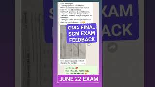 CMA FINAL SCM PAPER-15 JUNE 2022 EXAMS FEEDBACK of CA CMA ASHUTOSH LATA SIR❤️🔥