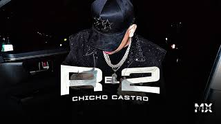 El R2 - Chicho Castro (Audio) 2025
