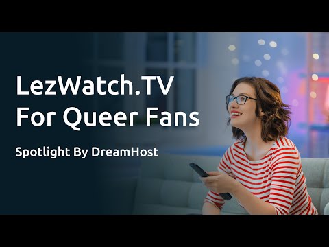 A DreamHost Customer Spotlight: LezWatch.TV