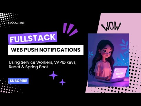 Full-Stack Web Push Notifications Tutorial - Using Service Workers, VAPID Keys, ReactTs & Spring