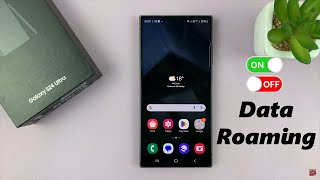 Samsung Galaxy S24 / S24 Ultra: How To Enable /Disable Data Roaming