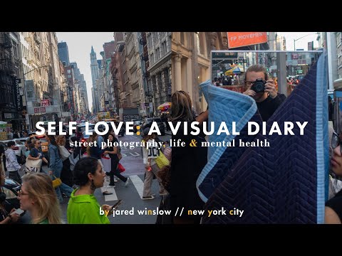 Visual Diary: Street Photography, Mental Health, & Learning to Love Yourself. A New York City Vlog.