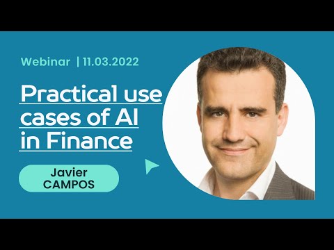 [WEBINAR] Practical use cases of AI in Finance - Javier CAMPOS