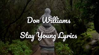 Don Williams - Stay Young (lyrics).