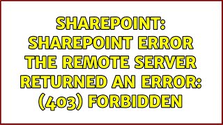 Sharepoint: SharePoint Error The remote server returned an error: (403) Forbidden (2 Solutions!!)