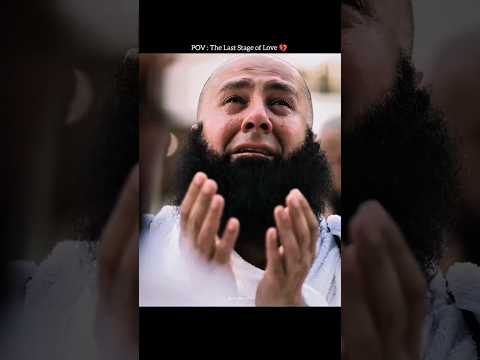 The last stage of Love💔😓|#allah #youtubeshorts #ytshorts #fypシ゚viral #nasheed