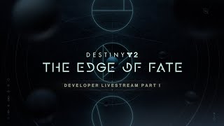 Destiny 2: The Edge of Fate | Developer Livestream Part I