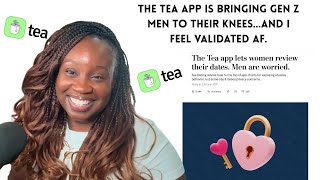 The Tea App Is Bringing Gen Z Men To Their Knees And I'm Feeling Validated AF