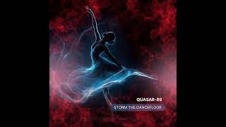 Quasar-89 - Storm The Dancefloor #quasar89 #music #progressivehouse #basshouse