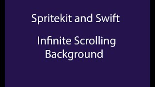 Swift / SpriteKit - Infinite Scrolling Background