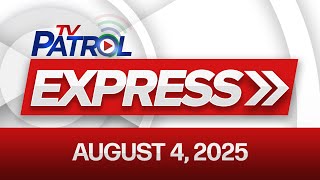 TV Patrol Express August 4, 2025