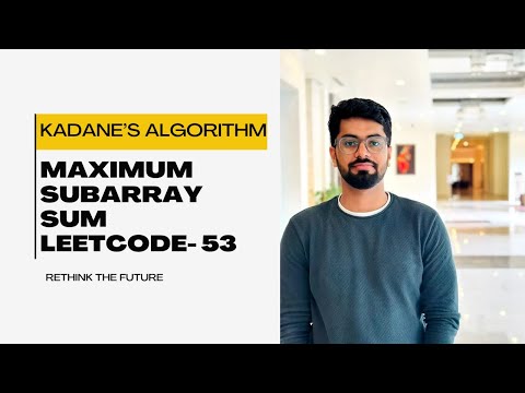 MAXIMUM SUBARRAY SUM | KADANE'S ALGORITHM | LEETCODE 53 | CODING | INTERVIEW PREPARATION |