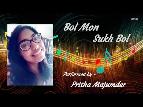 BOL MON SUKH BOL COVER VERSION - MONER HODISH ALBUM | PRITHA MAJUMDER | BENGALI SONG