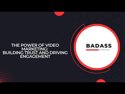 The Power of Video Marketing: Building Trust and Driving Engagement