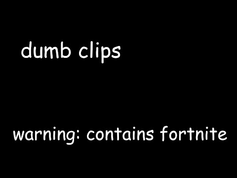 Dumb Clips