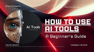 How to Use AI Tools: A Beginner's Guide