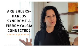 Are Ehlers-Danlos Syndrome & Fibromyalgia Connected? [CC]