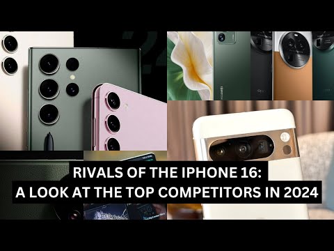 Rivals of the iPhone 16: A Look at the Top Competitors in 2024