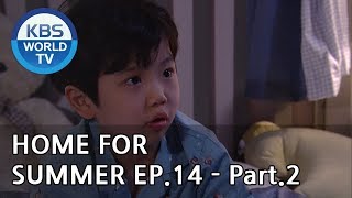 Home for Summer I 여름아 부탁해 Ep.14 - Part.2 [ENG, CHN]