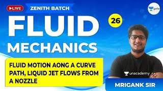 Fluid Motion Along a Curve Path, Liquid Jet Flows From a Nozzle | Lec 26 | Fluid Mechanics | GATE CE