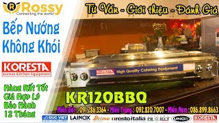 Giới thiệu Bếp Nướng Không Khói Koresta KR120BBQ | Smokeless Grill | Hotline 0989999884