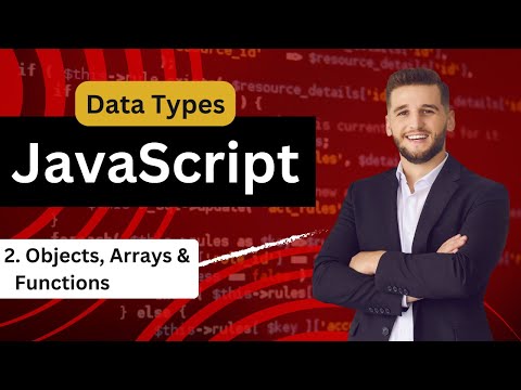 Objects Arrays & Functions in JavaScript | Lecture 2
