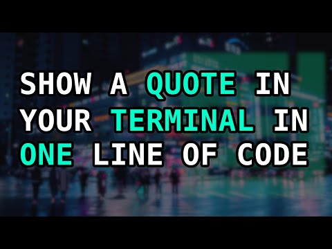 Show a quote in your terminal in one line of code.