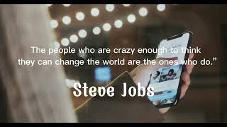 QUOTES FROM STEVE JOBS The people who are crazy enough to think they can change the world!!!