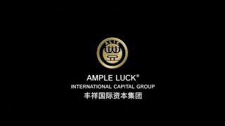 Ample Luck International Capital Group Introduction 丰祥国际资本集团