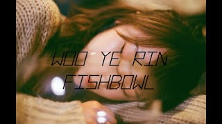 [Official Video] 우예린 - 어항 (Fishbowl)(金魚鉢)