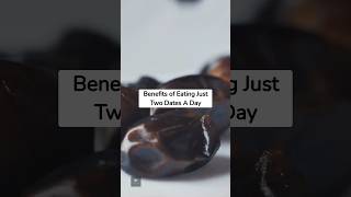 What Happens When You Eat Two Dates a Day #shorts #datesfruit #healthbenefits