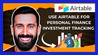 How To Use AIRTABLE For Personal Finance Investment Tracking (Complete 2025 Guide)