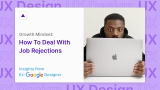 How To Deal With Job Rejections For UX jobs