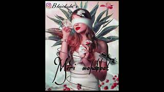 Meri Mohhabat - Blacksher | OFFICIAL AUDIO | RAPFAM | 2021